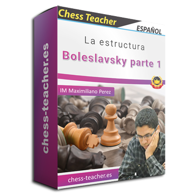 La estructura Boleslavsky - IM Maximiliano Pérez Curso-ajedrez_Estructura-Boleslavsky_chess-teacher