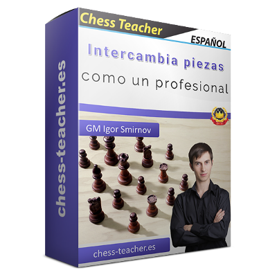 (Curso de ajedrez) Intercambia piezas como un profesional del GM Igor Smirnov