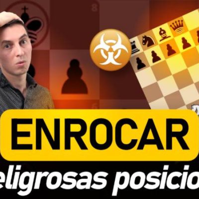 ¿Por qué NO enrocar? 6 posiciones tóxicas